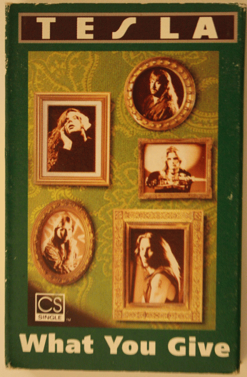 Tesla : What You Give (Cassette Single)